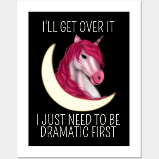 I Just Need To Be Dramatic First Unicorn - Magical Posters and Art